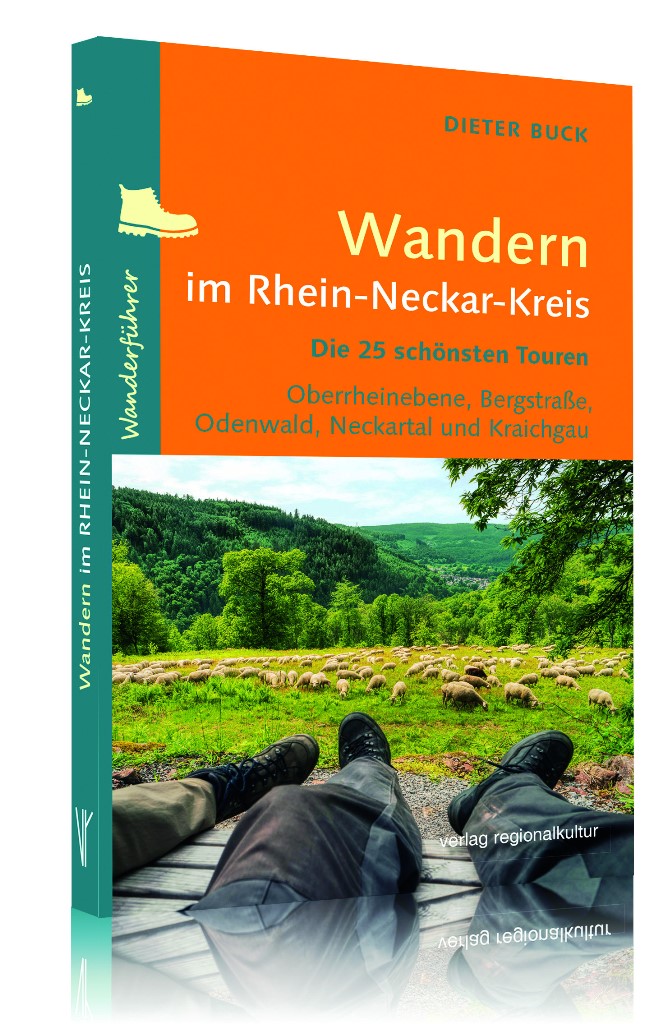Zu Fuß durch den Rhein-Neckar-Kreis – Wanderführer für alle Altersgruppen und Ansprüche …