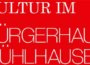 Voranzeige: Kultur im Bürgerhaus Mühlhausen – Kulturpaket von März bis Juni 2022